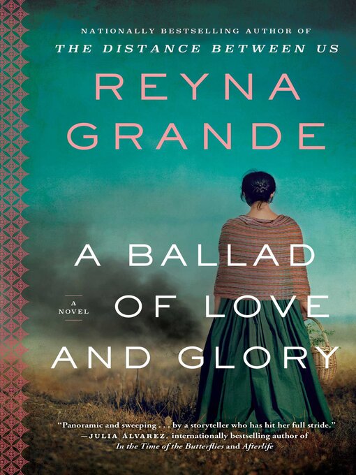 Title details for A Ballad of Love and Glory by Reyna Grande - Wait list